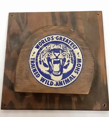 Vintage Circus Wooden “Worlds Greatest Trained Wild Animal Show” Plaque  • $28