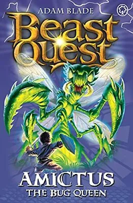 Amictus The Bug Queen (Beast Quest) By Adam Blade • £2.51