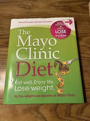 Mayo Clinic Diet : Eat Well. Enjoy Life. Lose Weight By Good Books Staff And... • $1.50