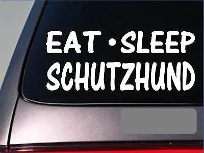 Eat Sleep Schutzhund Sticker *G996* 8  Vinyl Malinois German Shepherd Bitesleeve • $3.39