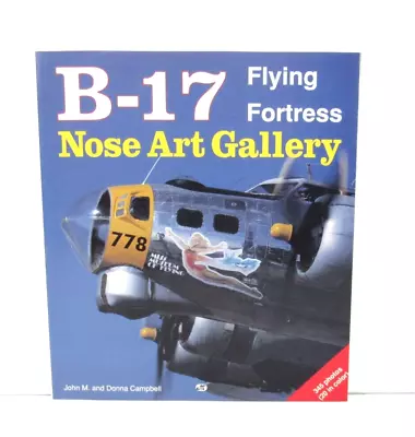 B-17 Flying Fortress Nose Art Gallery John & Donna Campbell 1993 Motorbooks • $16.99
