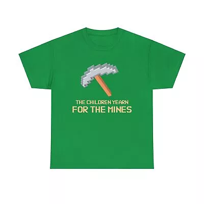The Children Yearn For The Mines Meme Shirt Gamer Shirt Minecraft Gift For Gamer • $19.99