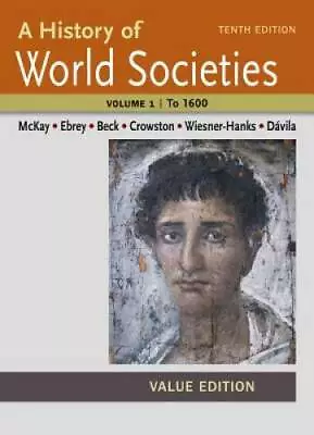 A History Of World Societies Value Volume I: To 1600 - Paperback - GOOD • $5.65