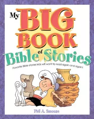 My Big Book Of Bible Stories-Phil A Smouse • £10.60