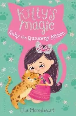 Kitty's Magic 3: Ruby The Runaway Kitten - Paperback By Moonheart Ella - GOOD • $3.73