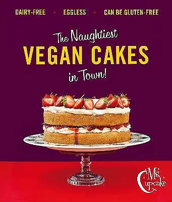 Morgan Mellissa : Ms Cupcake: Discover Indulgent Vegan Bak Fast And FREE P & P • £4.11