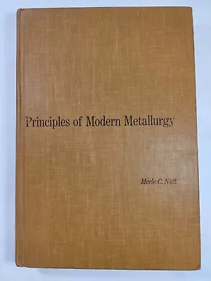 1968 Principles Of Modern Metallurgy  By Merle C. Nutt - Merrill Publishing • $19.95