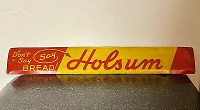 Vintage  Don't Say BREAD Say Holsum  Bread Sign General Store Advertising 20  • $165