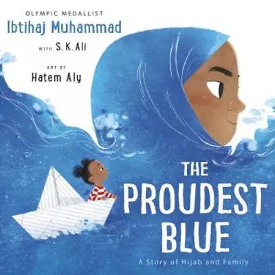 Ali S. K. : The Proudest Blue: A Story Of Hijab And FREE Shipping Save £s • £4.83