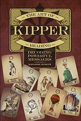 The Art Of Kipper Reading: Decoding Powerful Messages By Musruck Alexandre • $21.84
