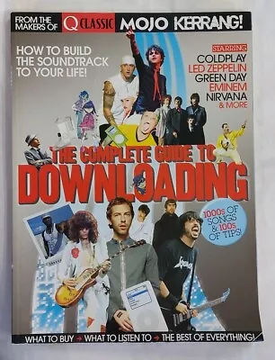 The Complete Guide To Downloading Magazine 2005 (Q Classic Mojo Kerrang) • $15