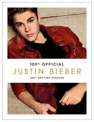 Justin Bieber: Just Getting Started  Justin Bieber  Hardcover  Good Condition • $8.86