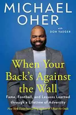 When Your Back's Against The Wall: - Hardcover By Oher Michael Yaeger - New H • $9.30