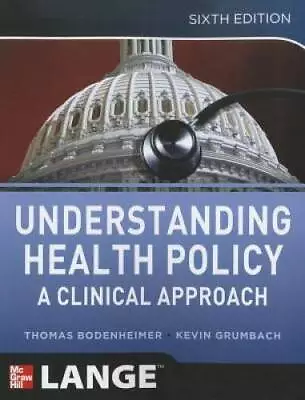 Understanding Health Policy: A Clinical Approach - Paperback - VERY GOOD • $4.17