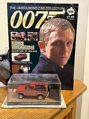 James Bond Car Collection - #103: FORD BRONCO II - (quantum Of Solace) • £9.99