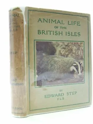 £19.75 • Buy  ANIMAL LIFE OF THE BRITISH ISLES - Step, Edward 