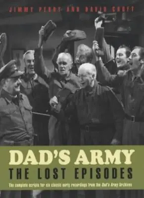  Dad's Army : The Lost Episodes-Jimmy Perry David Croft • £3.12