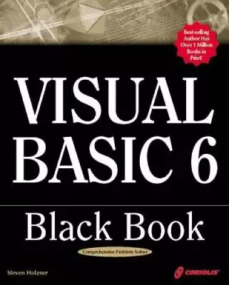 Visual Basic 6 Black Book - Paperback By Steven Holzner - GOOD • $5.06