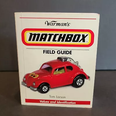 Warman's Matchbox Field Guide Value & Indentification By Tom Larson • $24.99