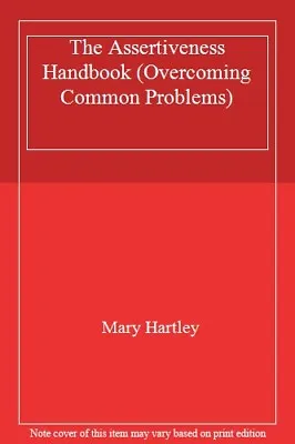 £2.68 • Buy The Assertiveness Handbook (Overcoming Common Problems) By Mary Hartley