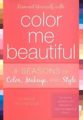 Reinvent Yourself With Color Me Beautiful: Four ... By Joanne Richmond Paperback • £17.99