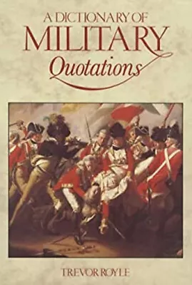 A Dictionary Of Military Quotations Hardcover • $7.74