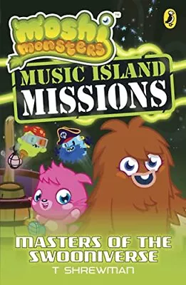 Moshi Monsters: Music Island Missions 3: ... By Shrewman T Paperback / Softback • $6.02