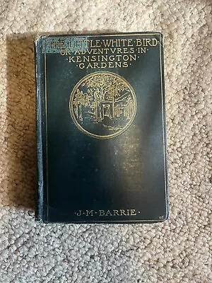 THE LITTLE WHITE BIRD J M Barrie 1902 Scribners 1st Edition (American) Peter Pan • $75