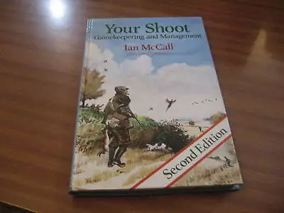 Your Shoot Gamekeepering And Management By Ian Mccall Shooting Guns Hardback • £9.99