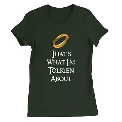 That's What Im Tolkien About  Womens T-Shirt Lord Of The Rings Funny Gift • £9.49