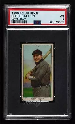 1909-11 T206 Polar Bear Back George Mullin George Mullen (With Bat) PSA 3 • $231.10