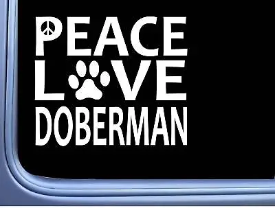 £4.12 • Buy Doberman Peace Love L591 Dog Sticker 6  Decal