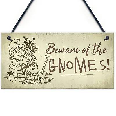 Beware Of The Gnomes Funny Garden Sign House Shed Wall Plaque Gardening Gift • £3.99