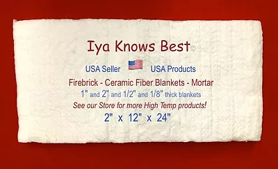 Ceramic Fiber Blanket 2 X12 X24  Thermal High Temp Insulation 2600F 8# USA Made • $23.72