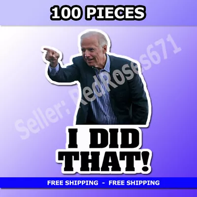 100PCS Joe Biden I DID THAT Funny Humor Sticker Decal Gas Pump Oil Price • $8.99