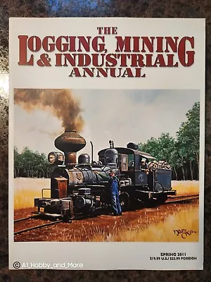 LOGGING MINING & INDUSTRIAL ANNUAL: Spring 2011 - Finescale Railroader • $17.95