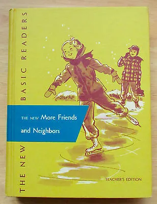 MORE FRIENDS AND NEIGHBORS New Basic Readers Teacher's Edition 1953 VGC HB L1 • $39.99