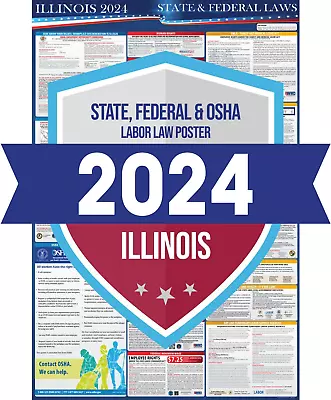 2024 Illinois State And Federal Labor Laws Poster - OSHA Workplace Compliant Inc • $47.99