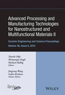 Advanced Processing And Manufacturing Technologies For Nanostructured And Mul... • $184.48