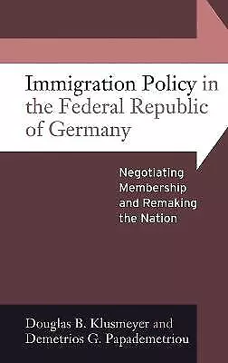 Immigration Policy In The Federal Republic Of Germany - 9781845456115 • £80.97