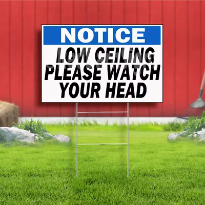 Notice Low Ceiling Please Watch Your Head Indoor Outdoor Yard Sign • £23.12