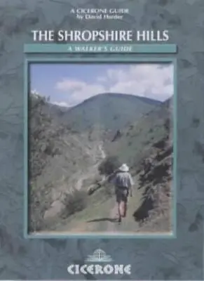 The Shropshire Hills: A Walker's Guide (Cicerone British Walking) By David Hunt • £21.82