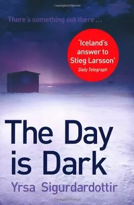 The Day Is Dark By Yrsa Sigurdardottir Philip Roughton. 9781444700091 • £3.50