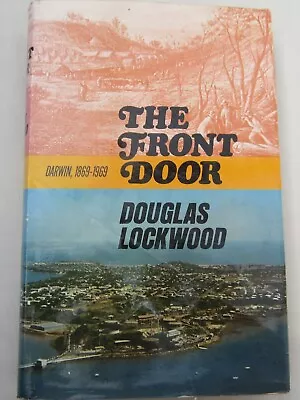 Douglas Lockwood - The Front Door -darwin 1869-1969- Complimentay By The Mayor  • $59.90