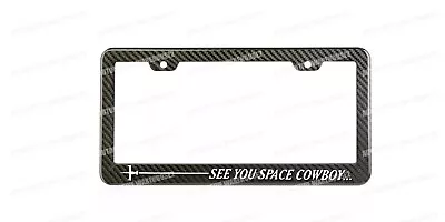 See You Space CowBoy... Carbon Fiber License Plate Frame • $11.99