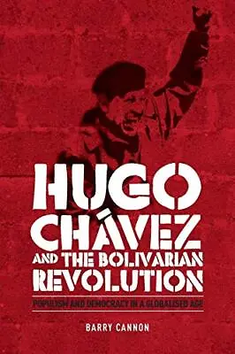 Hugo Chavez And The Bolivarian Revolut... Barry Cannon • £8.76
