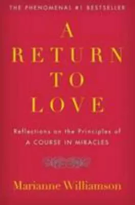 A Return To Love: Reflections On The Principles Of  A Course In Miracles  [The M • $4.47