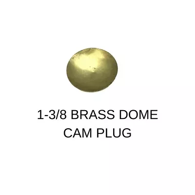 Holden Grey Motor Brass Dome Camshaft Plug 1-3/8  132 138 • $4