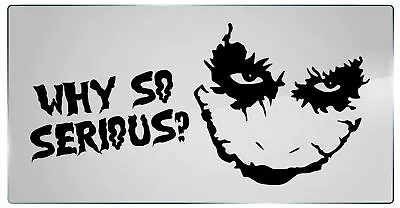 DecalDoggy - Horror Movie Quote - Why So Serious Vinyl Decal Car / Wall • $18.87