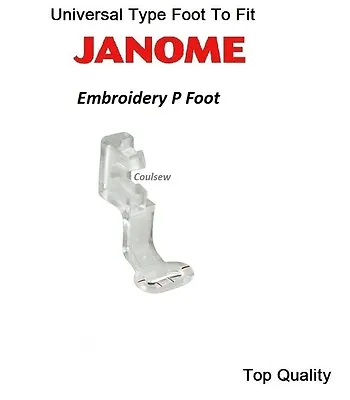 Embroidery P Foot Fit JANOME 830810042 350e11000MC5000MC8000MC9000MC10000 • £9.95